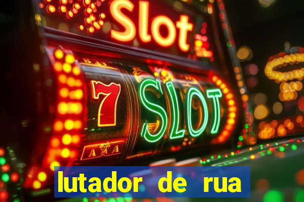 lutador de rua filme completo dublado mega filmes